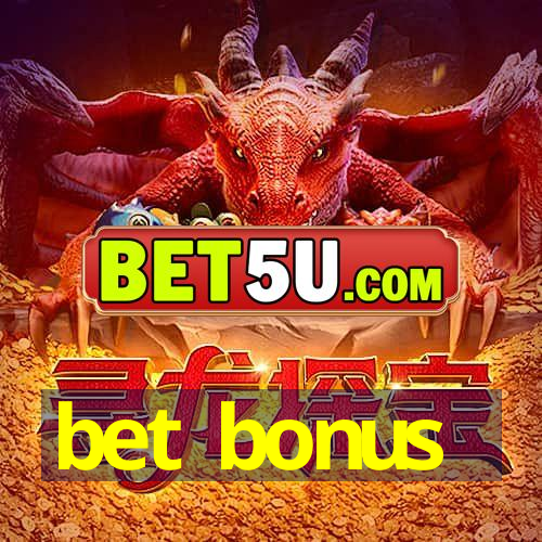 bet bonus